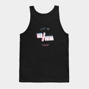 He/Him Pronouns (round) Tank Top